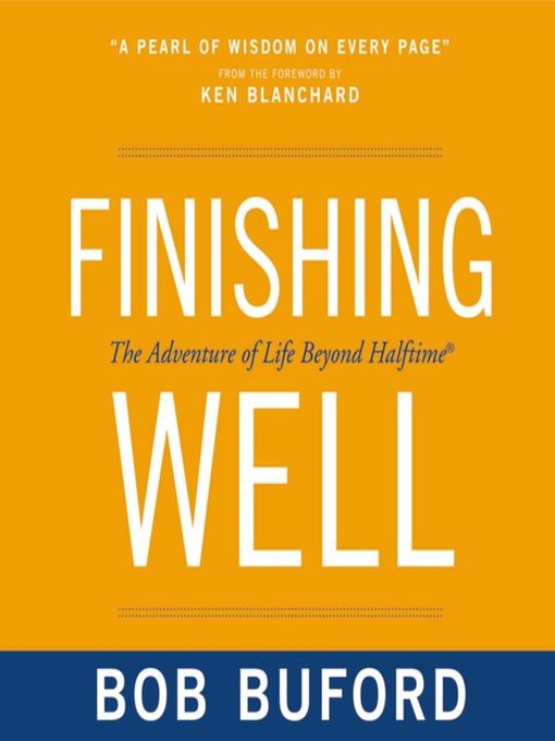 Title details for Finishing Well by Bob P. Buford - Available